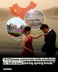 “किताबें बंद, दिल खोलो! स्प्रिंग ब्रेक में सिर्फ छुट्टियां नहीं, प्यार का ‘होमवर्क’! चीन की यूनिवर्सिटी छात्रों को रोमांस